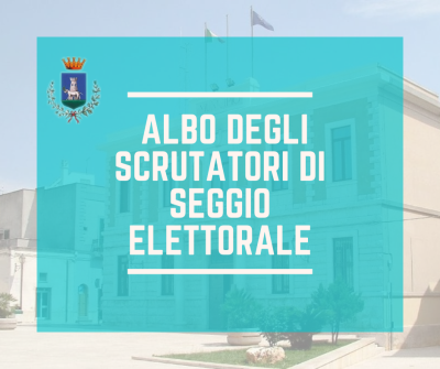 AGGIORNAMENTO DELL’ALBO UNICO COMUNALE DEGLI SCRUTATORI DEI SEGGI ELETT...