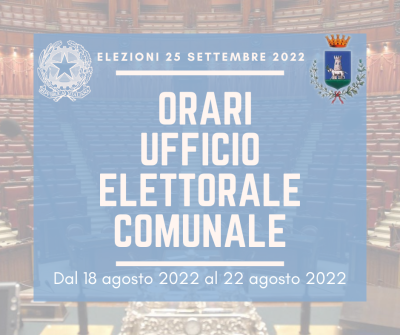ELEZIONI POLITICHE 25 SETTEMBRE 2022 - ORARI APERTURA STRAORDINARIA