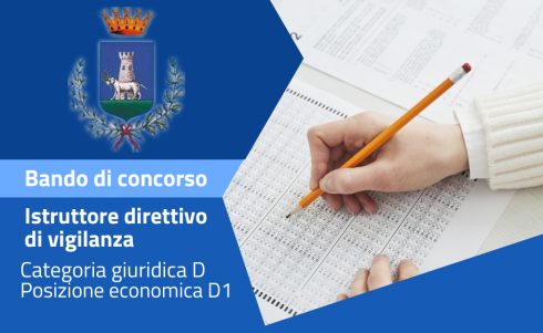Bando di concorso pubblico - Istruttore direttivo di vigilanza - Cat. D - Pos...
