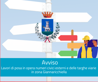 Avviso lavori di posa in opera nuovi numeri civici e targhe viarie in zona Gi...