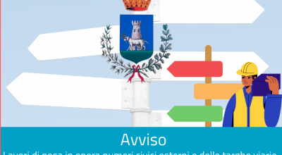 Avviso lavori di posa in opera nuovi numeri civici e targhe viarie in zona Gi...
